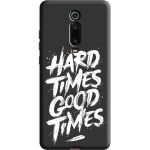 Силіконовий чохол BoxFace Xiaomi Mi 9T / Mi 9T Pro hard times good times (38687-bk72)