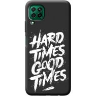 Силіконовий чохол BoxFace Huawei P40 Lite hard times good times (39655-bk72)