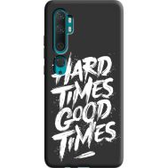 Силіконовий чохол BoxFace Xiaomi Mi Note 10 / Mi Note 10 Pro hard times good times (39697-bk72)