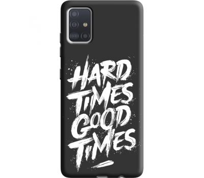 Силіконовий чохол BoxFace Samsung A515 Galaxy A51 hard times good times (38947-bk72)