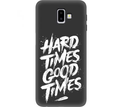Силіконовий чохол BoxFace Samsung J610 Galaxy J6 Plus 2018 hard times good times (35600-bk72)