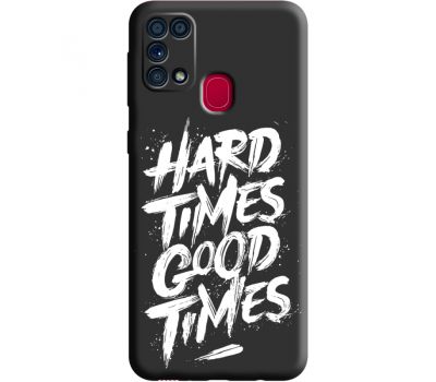 Силіконовий чохол BoxFace Samsung M315 Galaxy M31 hard times good times (39654-bk72)