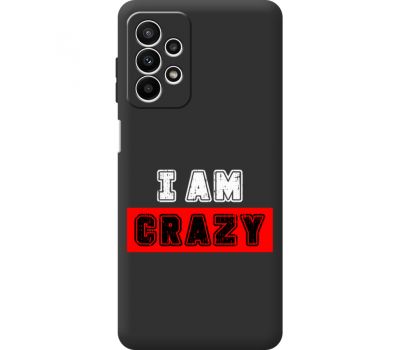 Чохол для Samsung Galaxy A23 (A235) BoxFace I'm Crazy